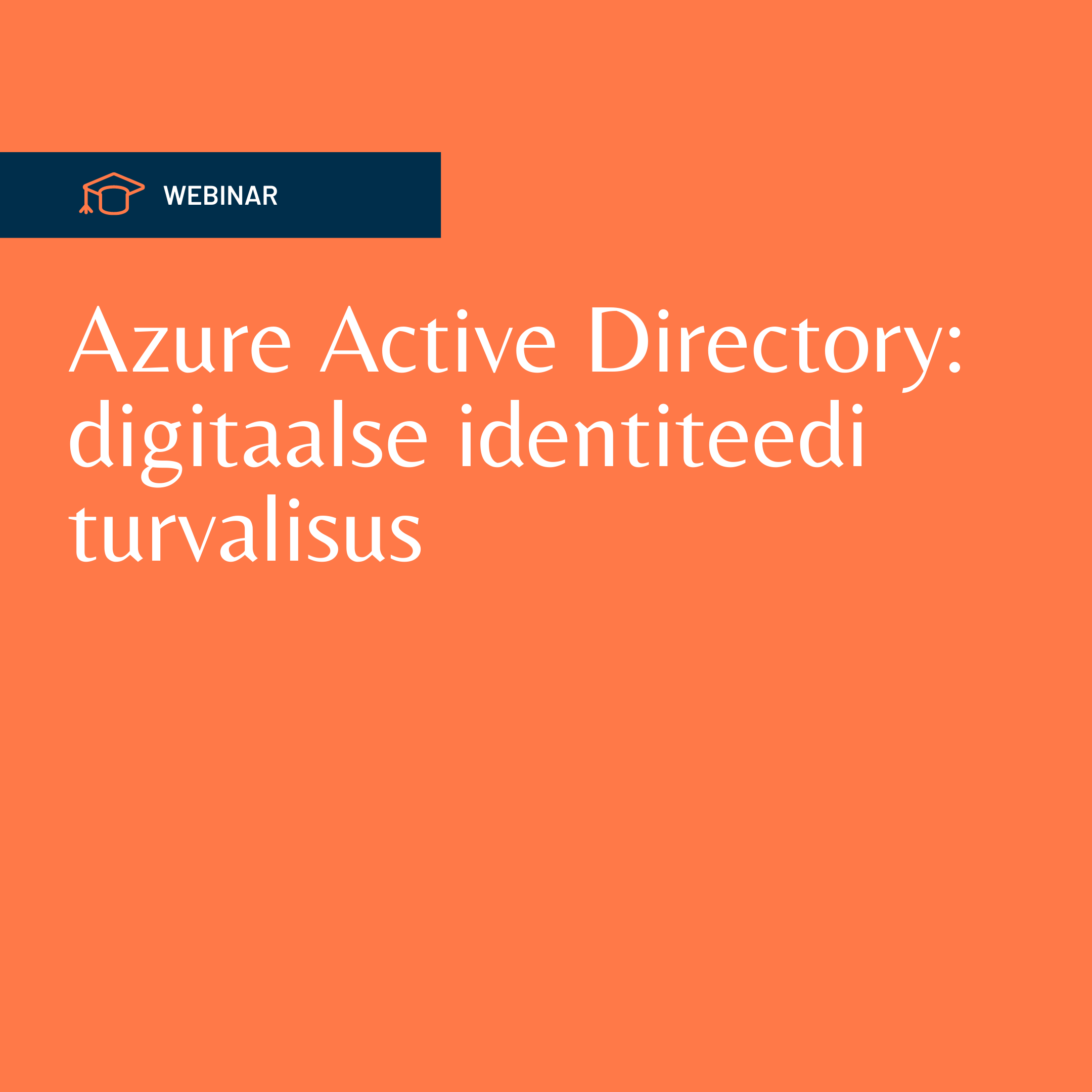 Azure Active Directory: digitaalse identiteedi turvalisus