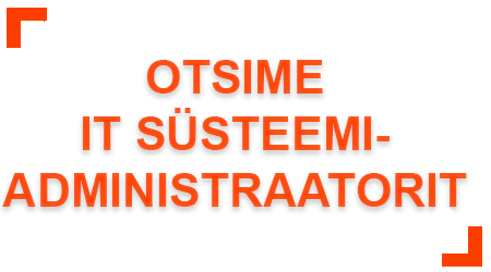 Otsime IT süsteemiadministraator