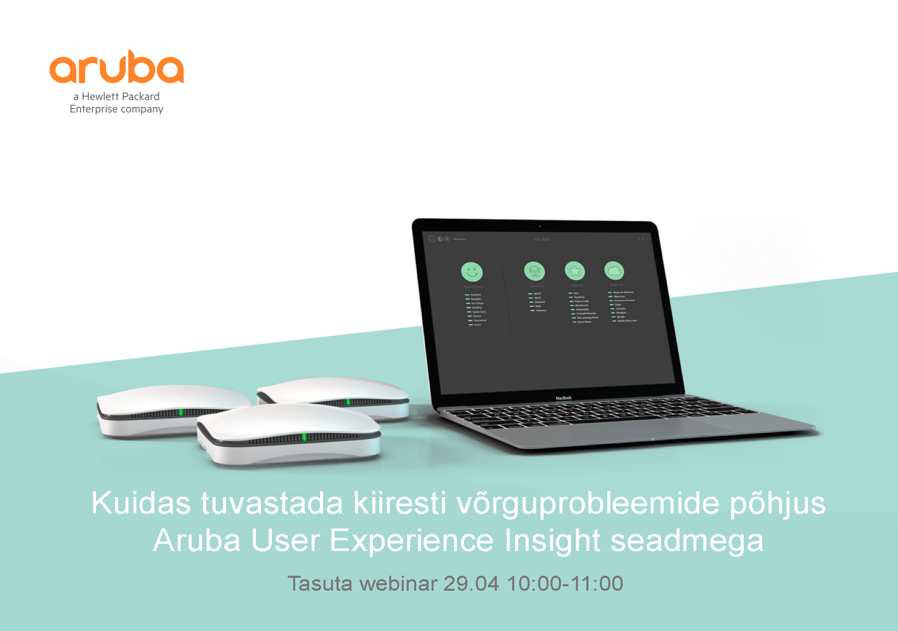 Webinar: Kuidas tuvastada kiiresti võrguprobleemide põhjus Aruba User Experience Insight seadmega