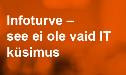 Infoturve – see ei ole vaid IT küsimus