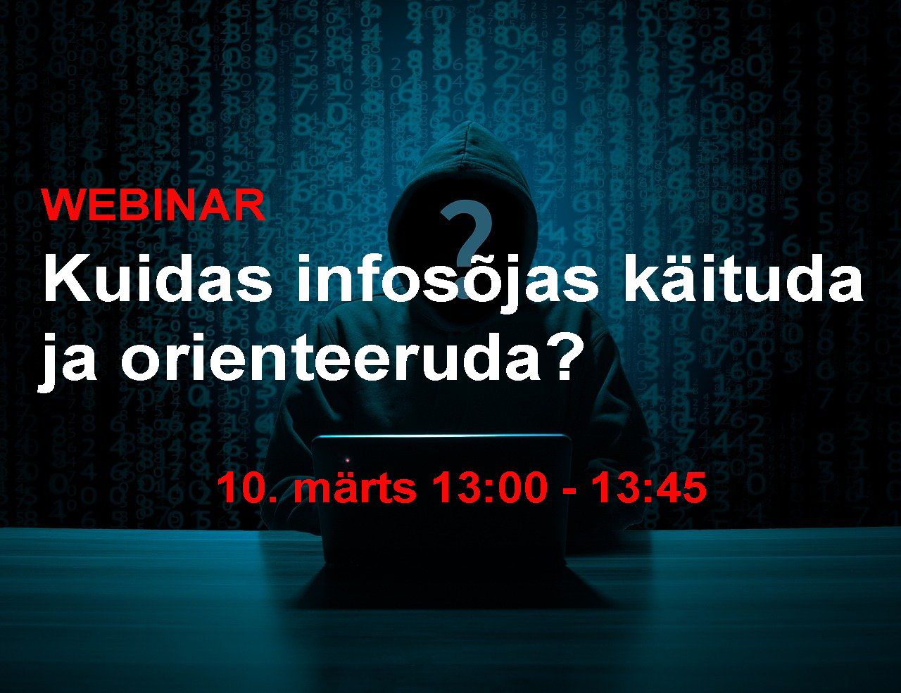 Webinar: Kuidas infosõjas käituda ja orienteeruda?