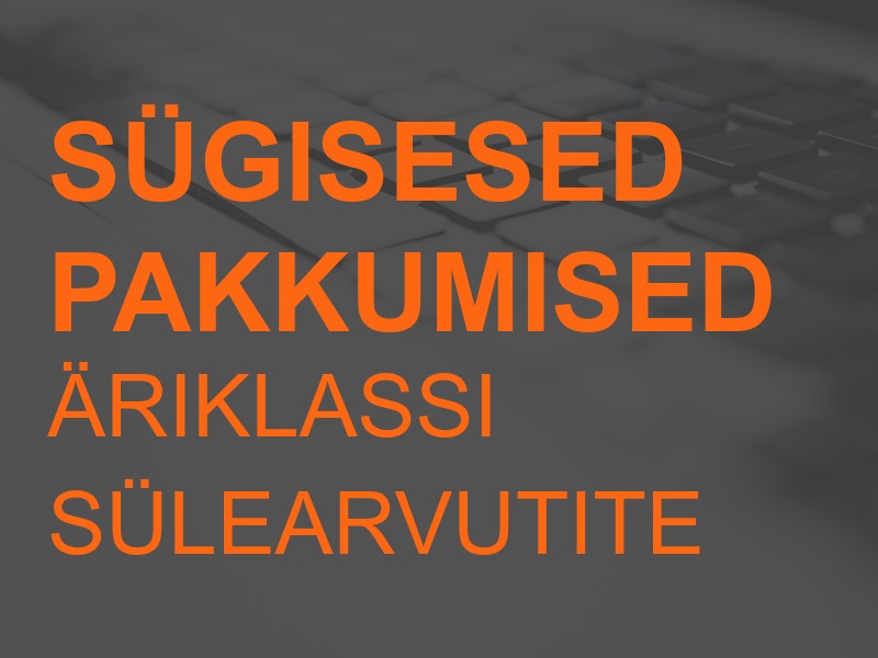 Sügisesed pakkumised äriklassi sülearvutitele