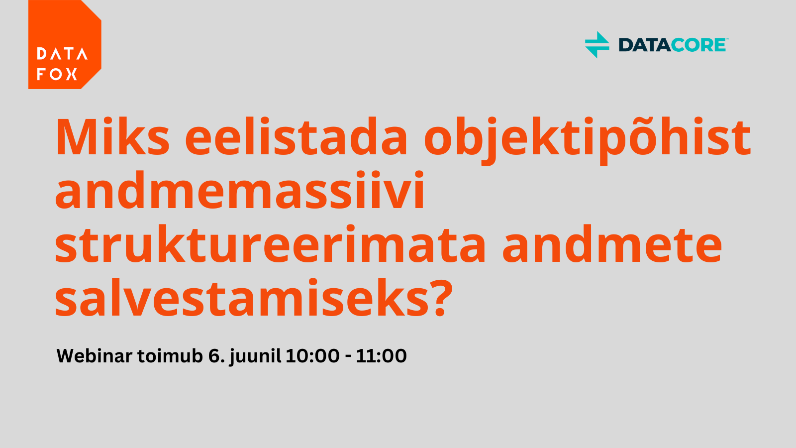 Webinar: Miks eelistada objektipõhist andmemassiivi struktureerimata andmete salvestamiseks?